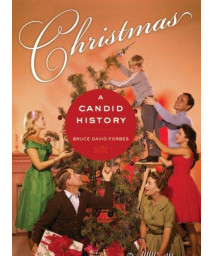 Christmas: A Candid History