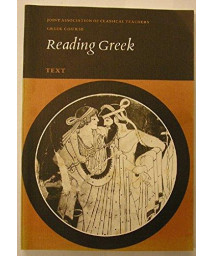 Reading Greek: Text (Joint Association of Classical Teachers Greek Course) (Pt. 1) (English and Greek Edition)