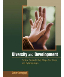 Diversity and Development: Critical Contexts that Shape Our Lives and Relationships