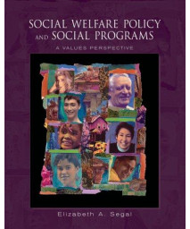 Social Welfare Policy and Social Programs: A Values Perspective