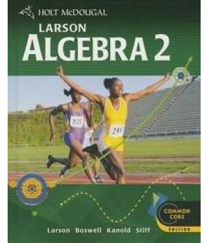 Holt McDougal Larson Algebra 2: Student Edition 2012