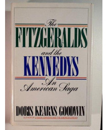 The Fitzgeralds and the Kennedys : An American Saga