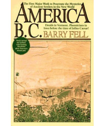America B.C.: Ancient Settlers in the New World, Revised Edition