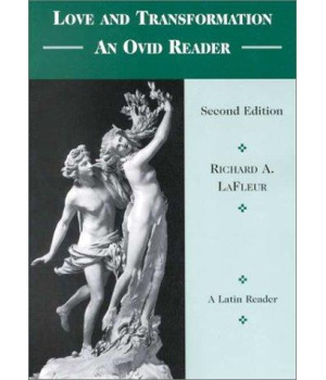 Love & Transformation: an Ovid Reader (English and Latin Edition)