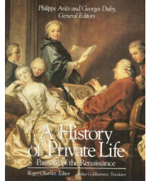 A History of Private Life, Volume III, Passions of the Renaissance