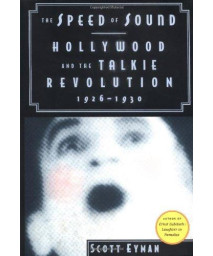 The Speed of Sound: Hollywood and the Talkie Revolution 1926-1930