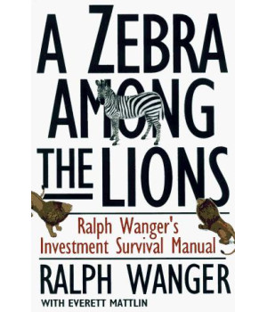 A ZEBRA IN LION COUNTRY: The Dean Of Small Cap Stocks Explains How To Invest In Small Rapidly Growin