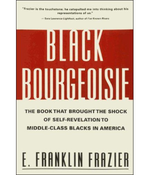 Black Bourgeoisie: The Book That Brought the Shock of Self-Revelation to Middle-Class Blacks in America