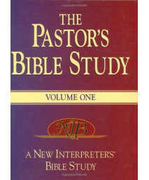 The Pastor's Bible Study: A New Interpreter's Bible Study, Vol. 1