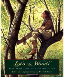 Into the Woods: John James Audubon Lives His Dream