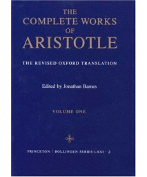 The Complete Works of Aristotle: The Revised Oxford Translation (Bollingen Series, No. 71, Part 2) (2 Volume Set)