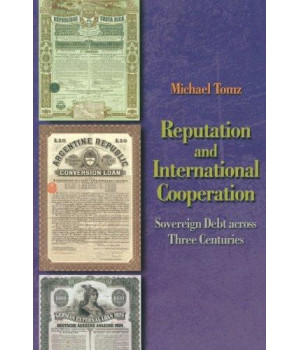 Reputation and International Cooperation: Sovereign Debt across Three Centuries