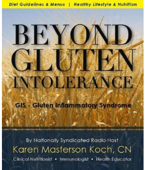 Beyond Gluten Intolerance: GIS - Gluten Inflammatory Syndrome