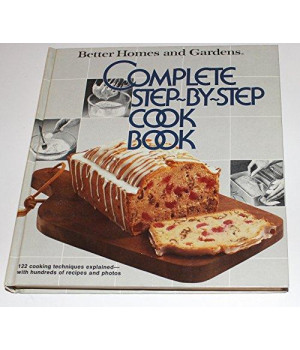 Better Homes and Gardens Complete Step-By-Step Cookbook (Better homes and gardens books)