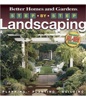 Step-by-Step Landscaping (2nd Edition) (Better Homes and Gardens Gardening)