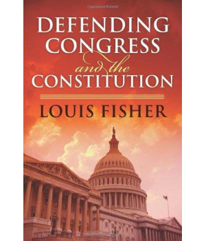 Defending Congress and the Constitution (Studies in Government and Public Policy)