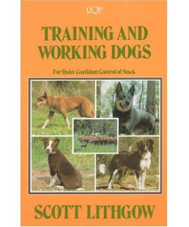 Training and Working Dogs for Quiet Confident Control of Stock