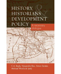 History, Historians and Development Policy: A necessary dialogue