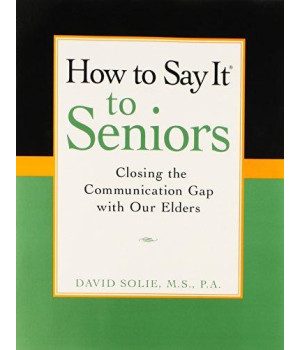 How to Say It to Seniors: Closing the Communication Gap with Our Elders