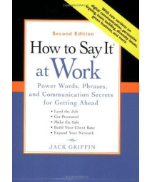 How to Say It at Work, Second Edition: Power Words, Phrases, and Communication Secrets for GettingAhead
