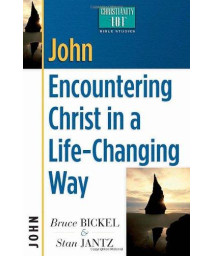 John: Encountering Christ in a Life-Changing Way (Christianity 101 Bible Studies)