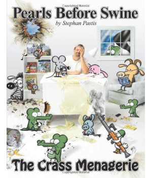 The Crass Menagerie: A Pearls Before Swine Treasury