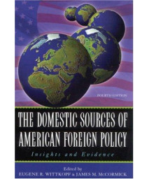 The Domestic Sources of American Foreign Policy: Insights and Evidence
