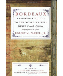Bordeaux: A Consumer's Guide to the World's Finest Wines