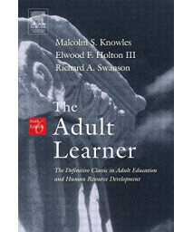 The Adult Learner, Sixth Edition: The Definitive Classic in Adult Education and Human Resource Development