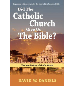 Did the Catholic Church Give Us the Bible?
