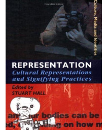 Representation: Cultural Representations and Signifying Practices (Culture, Media and Identities Series)