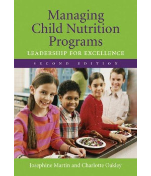 Managing Child Nutrition Programs: Leadership For Excellence