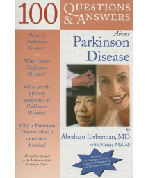 100 Questions  &  Answers About Parkinson Disease, Updated Version