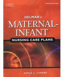 Delmar's Maternal-Infant Nursing Care Plans, 2nd Edition