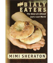The Bialy Eaters: The Story of a Bread and a Lost World