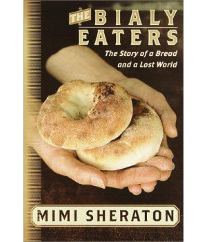 The Bialy Eaters: The Story of a Bread and a Lost World