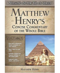 Matthew Henry's Concise Commentary on the Whole Bible (Super Value Series)