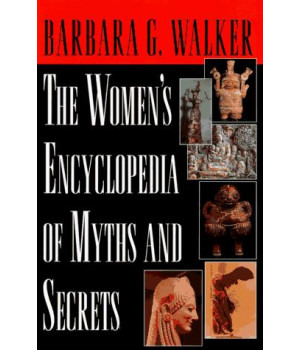 The Women's Encyclopedia of Myths and Secrets