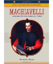 Machiavelli: Renaissance Political Analyst and Author (Makers of the Middle Ages and Renaissance)