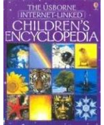 Childrens Encyclopedia: The Usborne Internet-Linked (First Encyclopedias)