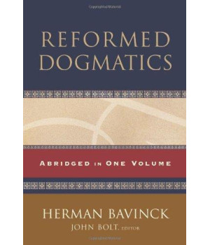Reformed Dogmatics: Abridged in One Volume