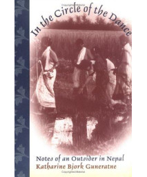 In the Circle of the Dance: Notes of an Outsider in Nepal