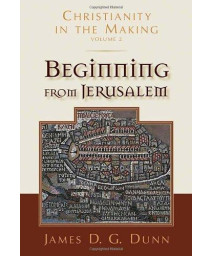 Beginning from Jerusalem (Christianity in the Making, vol. 2)