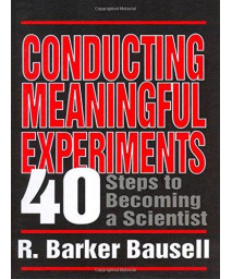 Conducting Meaningful Experiments: 40 Steps to Becoming a Scientist