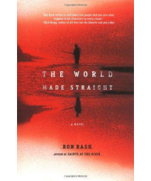 The World Made Straight: A Novel