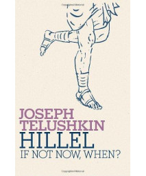 Hillel: If Not Now, When? (Jewish Encounters Series)