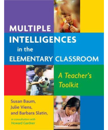 Multiple Intelligences in the Elementary Classroom: A Teachers Toolkit