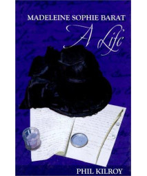 Madeleine Sophie Barat: A Life