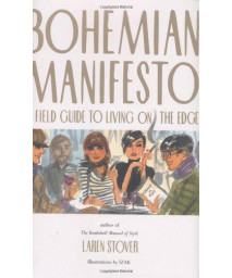Bohemian Manifesto: A Field Guide to Living on the Edge