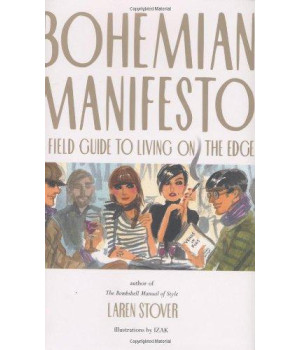 Bohemian Manifesto: A Field Guide to Living on the Edge